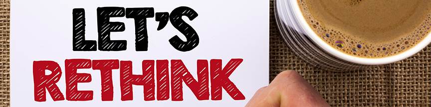 No more snap judgements: learn to rethink
